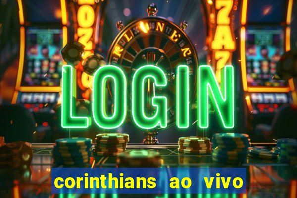 corinthians ao vivo multi canais